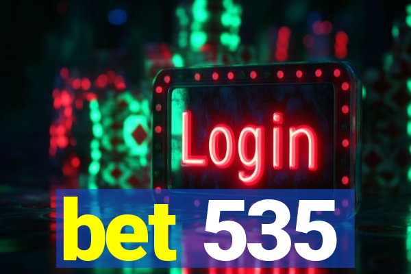 bet 535